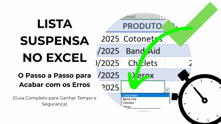 Leia mais sobre o artigo Lista Suspensa no Excel: O Passo a Passo para Acabar com os Erros de Digitação e o Retrabalho