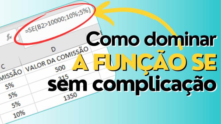 Leia mais sobre o artigo Excel: como usar a função SE — exemplos práticos, fórmulas e truques para destacar resultados